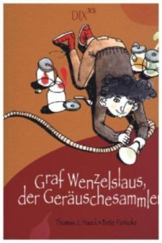 Graf Wenzelslaus, der Geräuschesammler