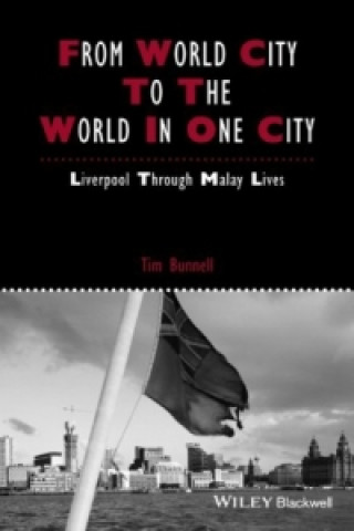 From World City to the World in One City - Liverpool through Malay Lives