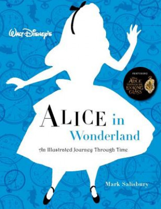 Walt Disney's Alice In Wonderland: An Illustrated Journey Through Time