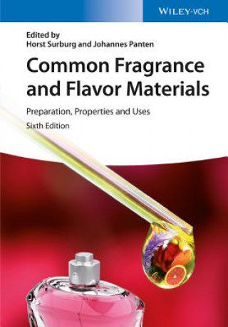 Common Fragrance and Flavor Materials 6e - Preparation, Properties and Uses