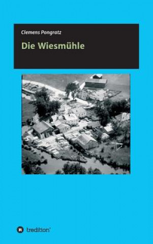 Die Wiesmuhle