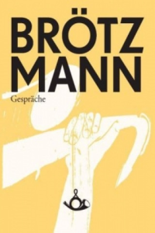 Broetzmann. Gesprache