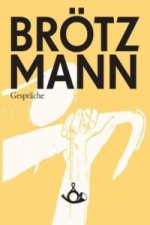 Broetzmann. Gesprache