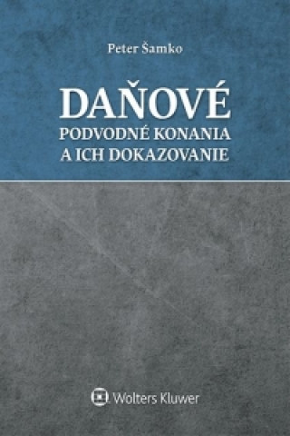 Daňové podvodné konania a ich dokazovanie