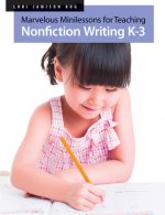 Marvelous Minilessons for Teaching Nonfiction Writing K-3