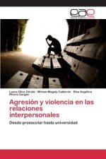 Agresion y violencia en las relaciones interpersonales