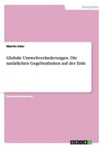 Globale Umweltveranderungen. Die naturlichen Gegebenheiten auf der Erde