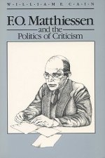 F.O. Matthiessen and the Politics of Criticism