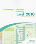 Succeeding in Business with Microsoft Office Excel 2009
