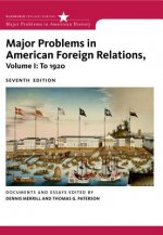 Major Problems in American Foreign Relations, Volume I: To 1920