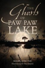 Ghosts of Paw Paw Lake