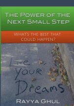 Power of the Next Small Step