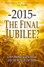 2015- The Final Jubilee?