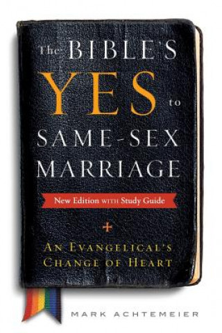 Bible's Yes to Same-Sex Marriage, New Edition with Study Guide