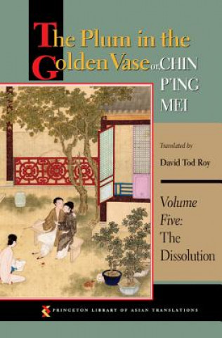 Plum in the Golden Vase or, Chin P'ing Mei, Volume Five