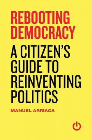Rebooting Democracy (Manuel Arriaga)()