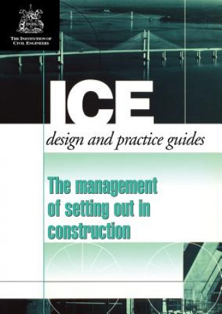 Management of Setting out in Construction (Ice Design and Practice Guides)