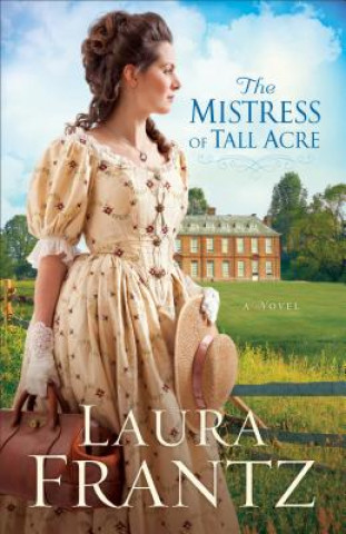 Mistress of Tall Acre - A Novel