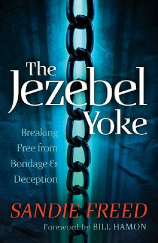 Jezebel Yoke - Breaking Free from Bondage and Deception
