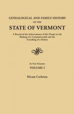 Genealogical and Family History of the State of Vermont. A Record of the Achievements of Her People in the Making of a Commonwealth and the Founding o