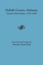DeKalb County, Alabama, Grantee Deed Index, 1835-1895