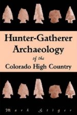 Hunter-Gatherer Archaeology of the Colorado High Country