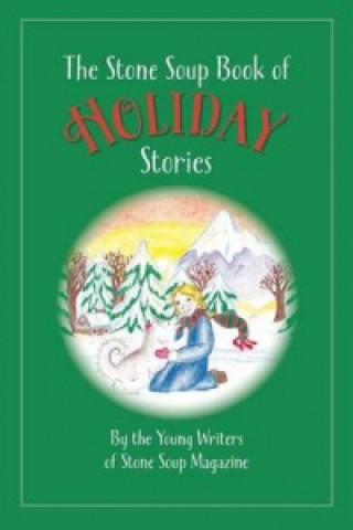 Stone Soup Book of Holiday Stories