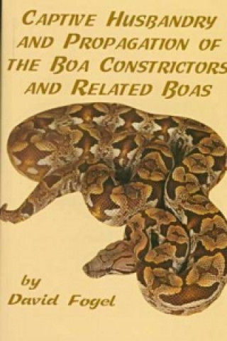 Captive Husbandry and Propagation of the Boa Constrictor