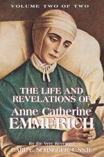 Life & Revelations of Anne Catherine Emmerich, Vol. 2