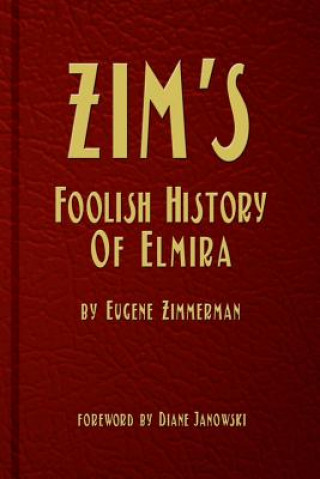Zim's Foolish History of Elmira