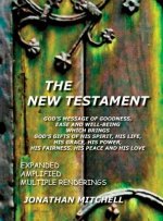 New Testament, God's Message of Goodness, Ease and Well-Being Which Brings God's Gifts of His Spirit, His Life, His Grace, His Power, His Fairness, Hi