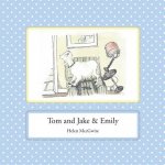 Tom and Jake & Emily