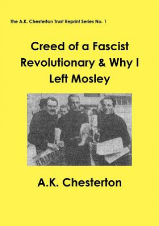 Creed of a Fascist Revolutionary & Why I Left Mosley