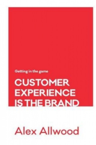 Customer Experience Is the Brand