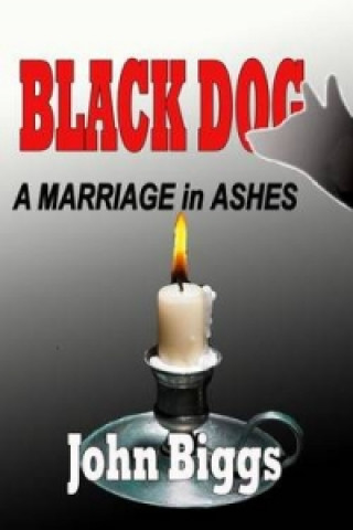 Black Dog - A Marriage in Ashes