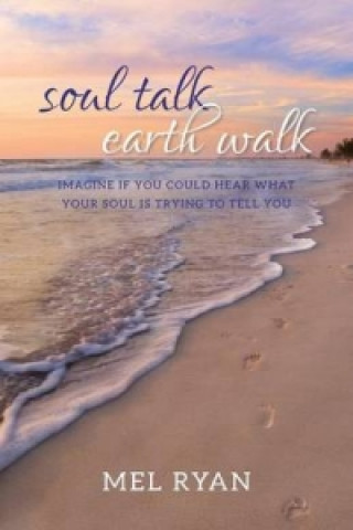Soul Talk Earth Walk