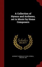 Collection of Hymns and Anthems, Set to Music by Home Composers
