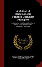 Method of Horsemanship Founded Upon New Principles