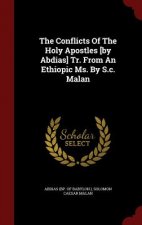 Conflicts of the Holy Apostles [By Abdias] Tr. from an Ethiopic Ms. by S.C. Malan