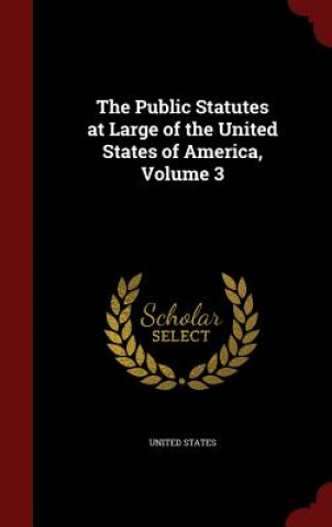 Public Statutes at Large of the United States of America, Volume 3
