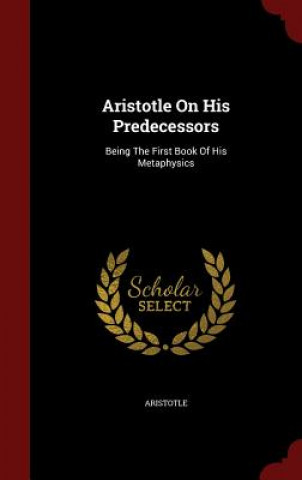 Aristotle on His Predecessors