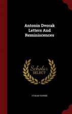 Antonin Dvorak Letters and Reminiscences