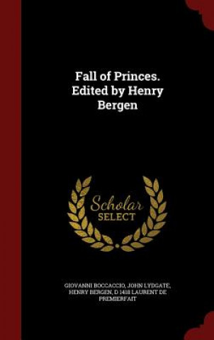 Lydgate's Fall of Princes, Part IV (Bibliographical Introduction, Notes and Glossary)