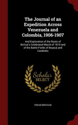 Journal of an Expedition Across Venezuela and Colombia, 1906-1907