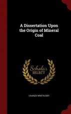 Dissertation Upon the Origin of Mineral Coal