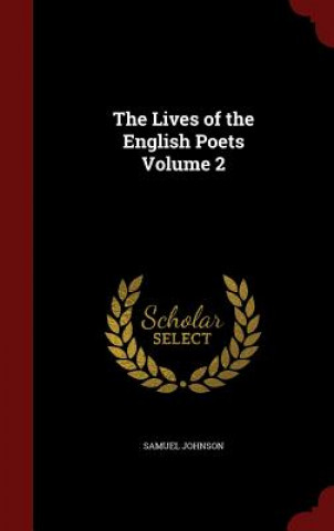 Lives of the English Poets; Volume 2