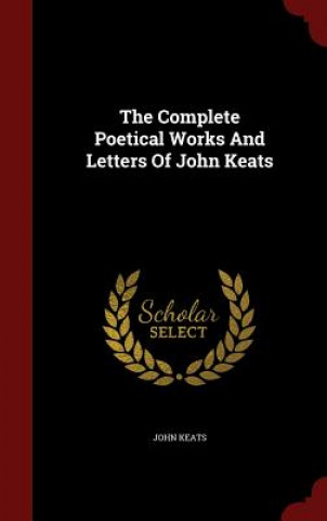 Complete Poetical Works and Letters of John Keats