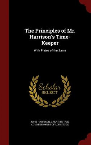 Principles of Mr. Harrison's Time-Keeper