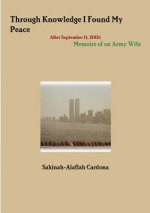 Through Knowledge I Found My Peace After September 11, 2001: Memoirs of an Army Wife