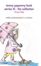 Tawny Papawny Book Series #1 - the Collection - Dream Big!